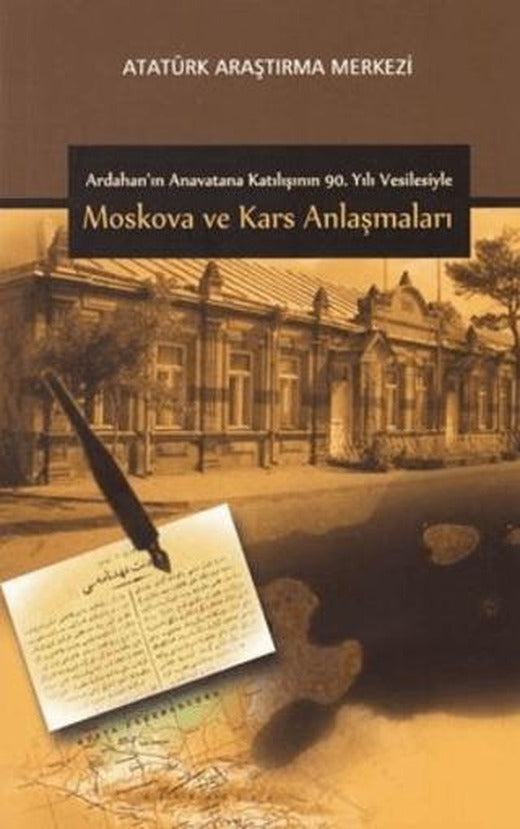 Ardahan'ın Anavatana Katılışının 90. Yılı Vesilesiyle Moskova ve Kars Anlaşmaları