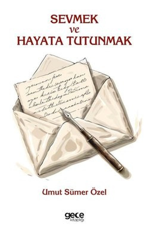 Sevmek ve Hayata Tutunmak | Gece Kitaplığı