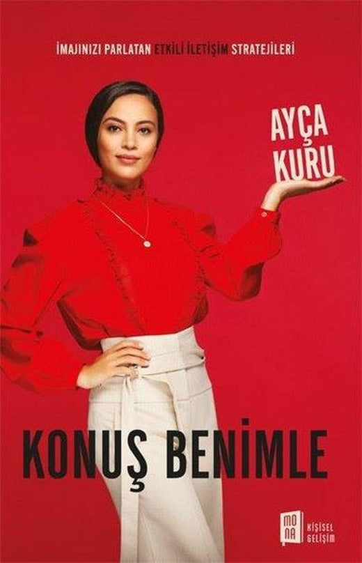 Konuş Benimle - İmajınızı Parlatan Etkili İletişim Stratejileri | Mona (İnce Kapak)