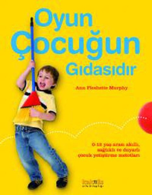 Oyun Çocuğun Gıdasıdır | Kaknüs Yayınları (İnce Kapak)