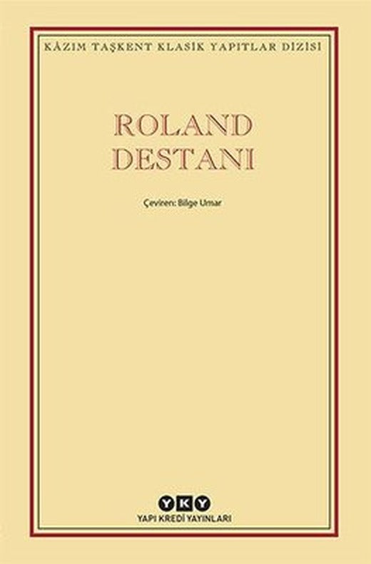 Roland Destanı - Kazım Taşkent Klasik Yapıtlar Dizisi | Yapı Kredi Yayınları