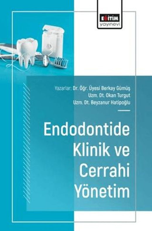 Endodontide Klinik ve Cerrahi Yönetim | Eğitim Yayınevi - Bilimsel Eserler (Ciltsiz)