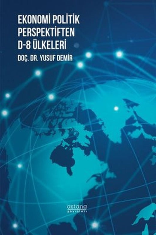 Ekonomi Politik Perspektiften D-8 Ülkeleri | Astana Yayınları (İnce Kapak )