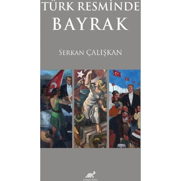 Türk Resminde Bayrak | Paradigma Akademi Yayınları (Ciltsiz)