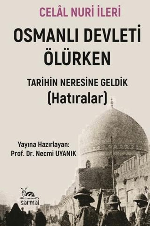 Osmanlı Devleti Ölürken | Sarmal Kitabevi (Ciltsiz)