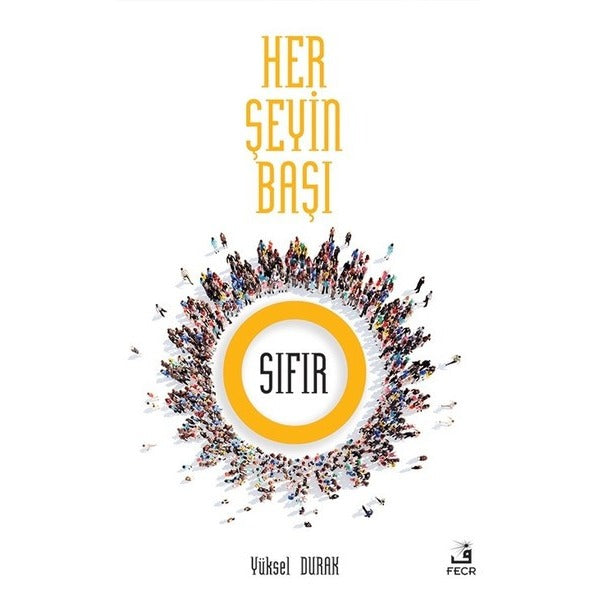 Her Şeyin Başı Sıfır | Fecr Yayınları