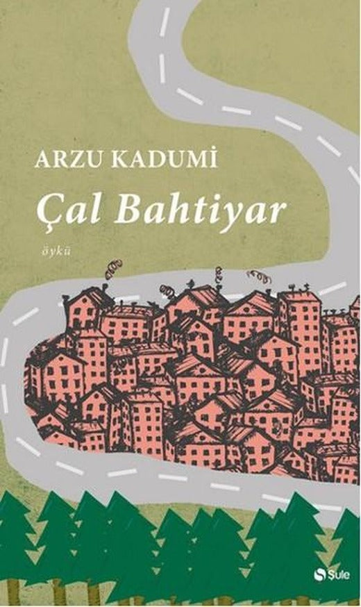 Çal Bahtiyar | Şule Yayınları - Öykü Dizisi (İnce Kapak)