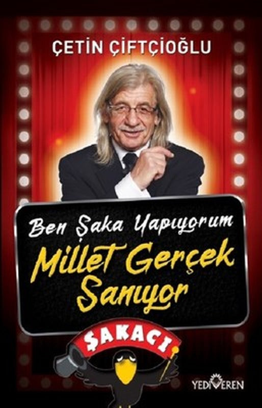 Ben Şaka Yapıyorum Millet Gerçek Sanıyor | Yediveren Yayınları