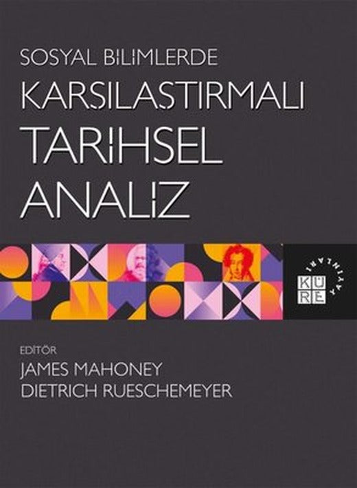 Karşılaştırmalı Tarihsel Analiz - Sosyal Bilimlerde | Küre Yayınları