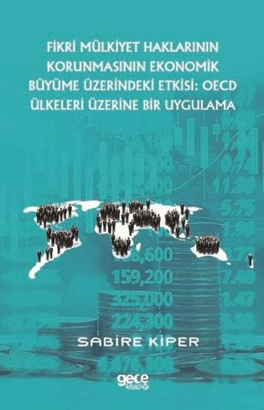 Fikri Mülkiyet Haklarının Korunmasının Ekonomik Büyüme Üzerindeki Etkisi - OECD Ülkeleri Üzerine Bir Uygulama | Gece Kitaplığı (Ciltsiz)