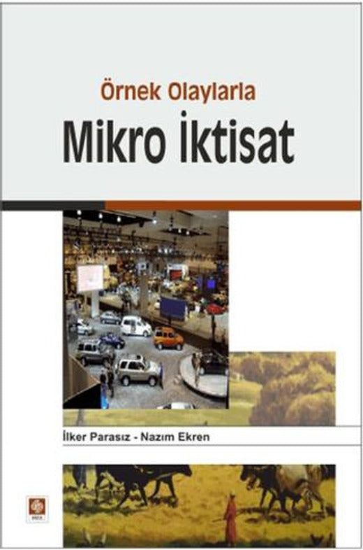 Örnek Olaylarla Mikro İktisat | Ekin Basım Yayın (Ciltsiz)