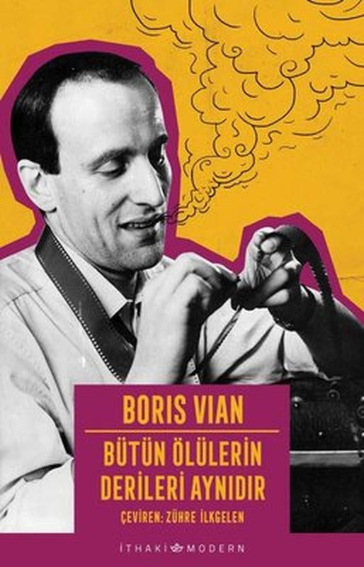 Bütün Ölülerin Derileri Aynıdır - İthaki Modern | İthaki Yayınları