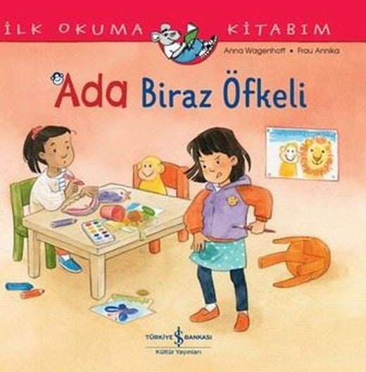 Ada Biraz Öfkeli - İlk Okuma Kitabım | İş Bankası Kültür Yayınları (İnce Kapak)