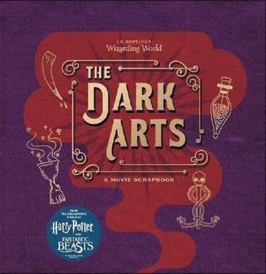 J.K. Rowling's Wizarding World - The Dark Arts: A Movie Scrapbook | Bloomsbury