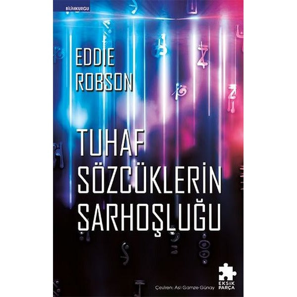 Tuhaf Sözcüklerin Sarhoşluğu | Eksik Parça Yayınları (İnce Kapak)