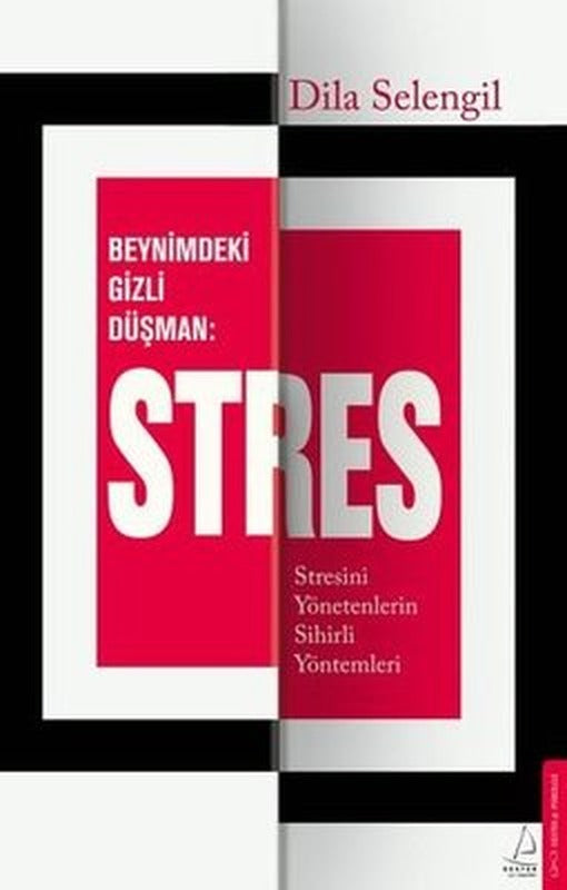 Beynimizdeki Gizli Düşman Stres - Stresini Yönetenlerin Sihirli Yöntemleri | Destek Yayınları (İnce Kapak)