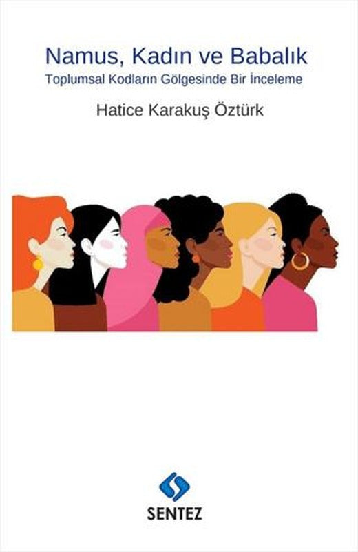 Namus, Kadın ve Babalık | Sentez Yayınları (Ciltsiz)