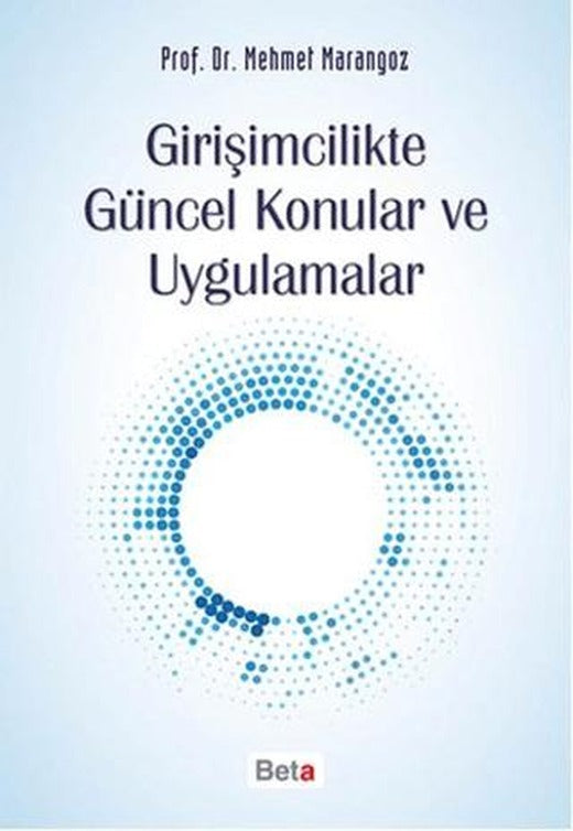 Girişimcilikte Güncel Konular ve Uygulamalar | Beta Yayınevi (Ciltsiz)