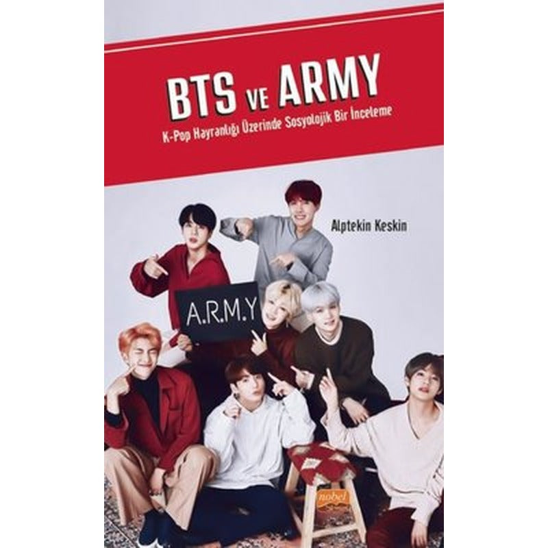 BTS ve Army K-Pop Hayranlığı Üzerinde Sosyolojik Bir İnceleme | Nobel Bilimsel Eserler