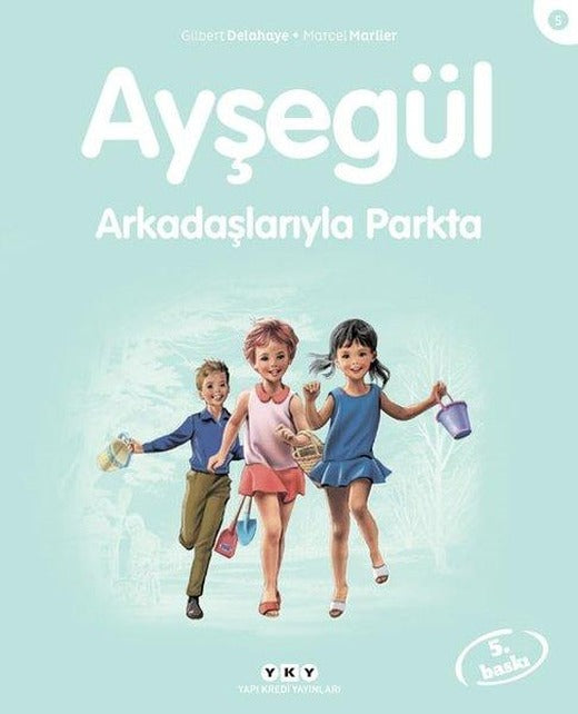 Ayşegül 5 - Arkadaşlarıyla Parkta | Yapı Kredi Yayınları (İnce Kapak)