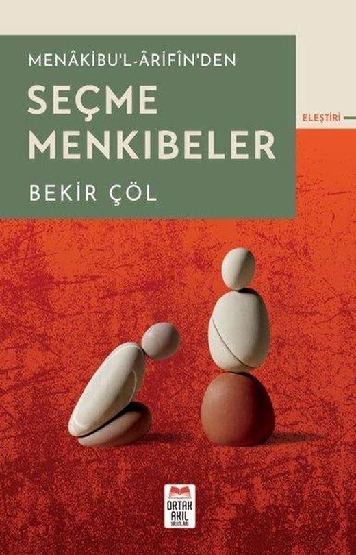 Menakibu'l-Arifin'den Seçme Menkıbeler | Ortak Akıl Yayınları (İnce Kapak)