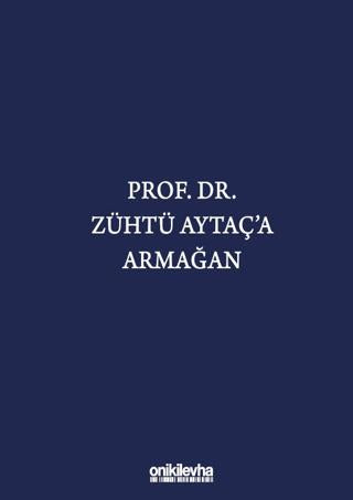 Prof. Dr. Zühtü Aytaç'a Armağan | On İki Levha Yayınları (Ciltli)  - Resim 1