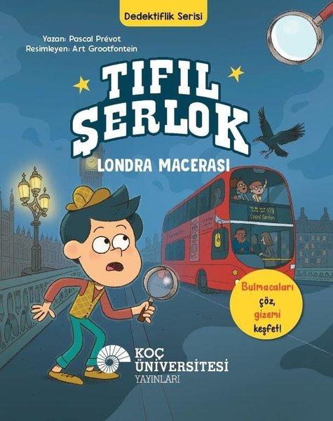 Tıfıl Şerlok Londra Macerası - Dedektiflik Serisi | Koç Üniversitesi Yayınları (İnce Kapak)  - Resim 1