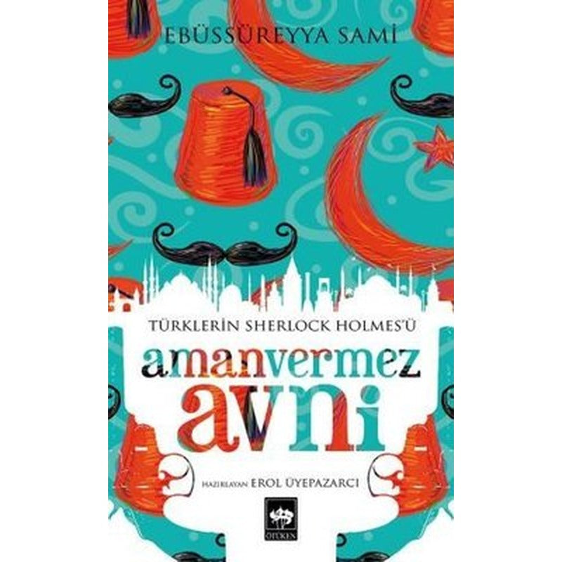 Türklerin Sherlock Holmes'ü Amanvermez Avni | Ötüken Neşriyat Yayınları