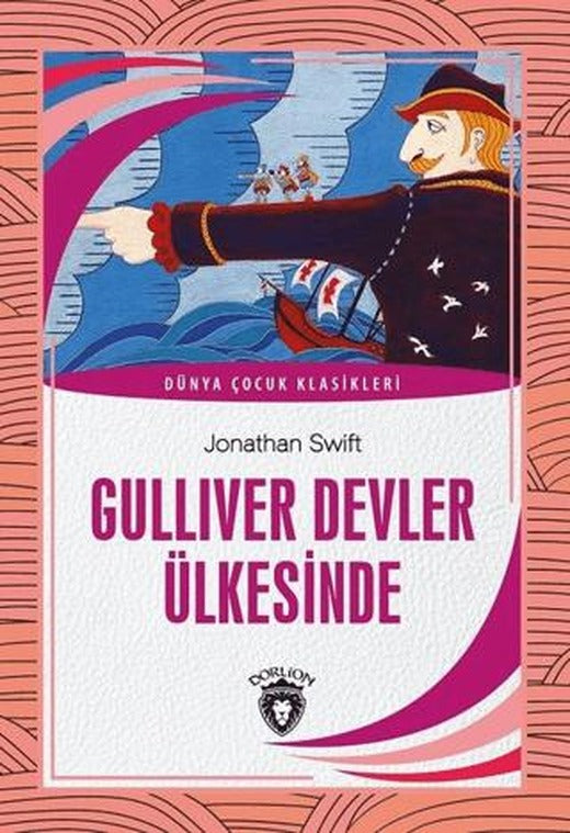 Gulliver Devler Ülkesinde - Dünya Çocuk Klasikleri | Dorlion Yayınları (Ciltsiz)