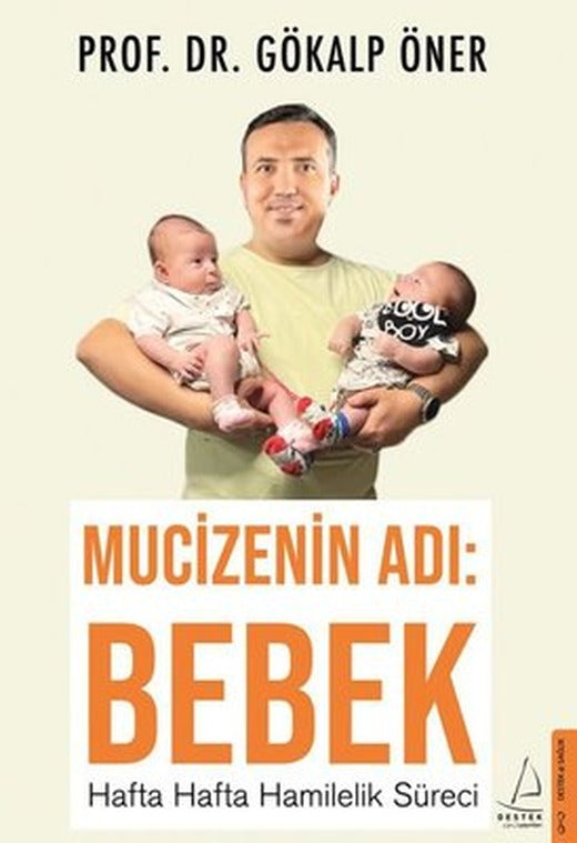 Mucizenin Adı: Bebek - Hafta Hafta Hamilelik Süreci | Destek Yayınları