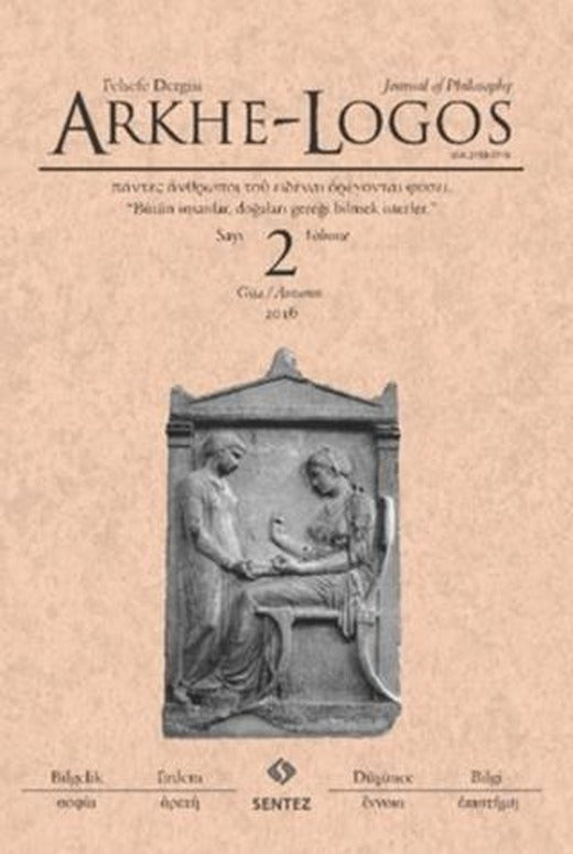 Arkhe - Logos Felsefe Dergisi Sayı: 2 Güz 2016 | Arkhe - Logos Dergisi (Ciltsiz)