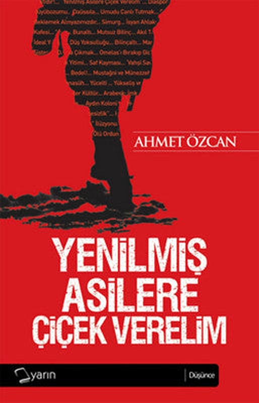 Yenilmiş Asilere Çiçek Verelim | Yarın Yayınları