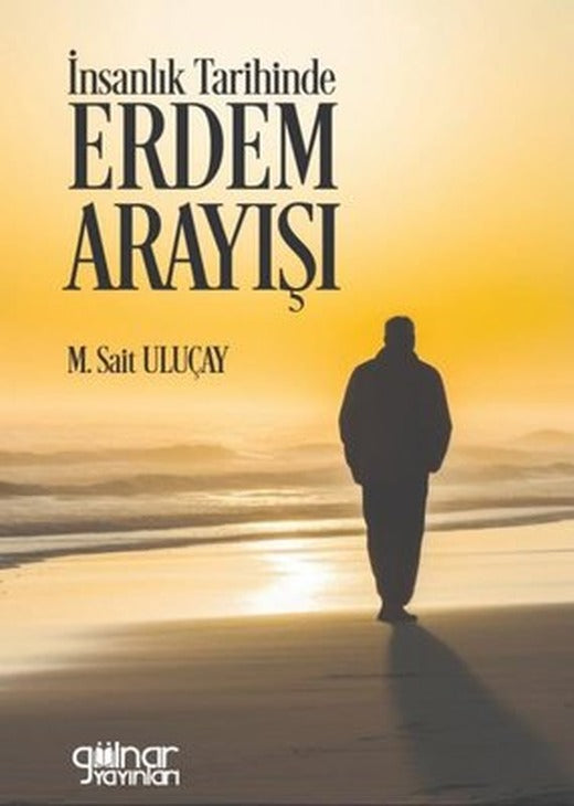 İnsanlık Tarihinde Erdem Arayışı | Gülnar Yayınları