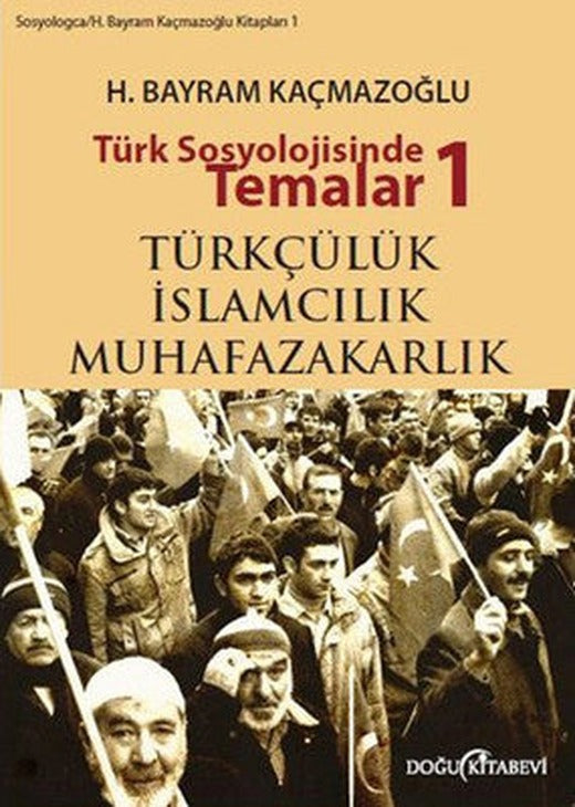 Türk Sosyolojisinde Temalar 1 | Doğu Kitabevi