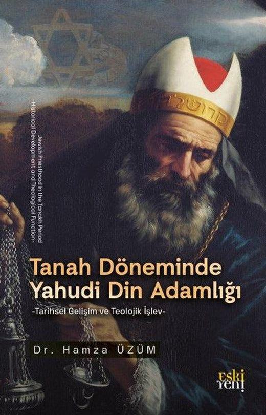 Tanah Döneminde Yahudi Din Adamlığı - Tarihsel Gelişim ve Teolojik İşlev | Eskiyeni Yayınları (İnce Kapak)