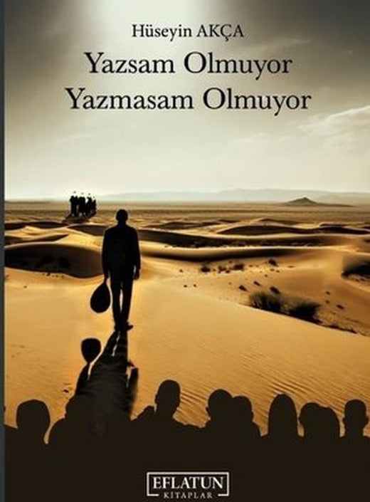 Yazsam Olmuyor Yazmasam Olmuyor | Eflatun Kitaplar (İnce Kapak )