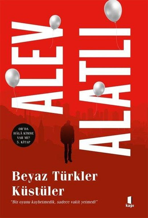 Beyaz Türkler Küstüler - Or'da Hala Kimse var mı? 5. Kitap | Kapı Yayınları (İnce Kapak)