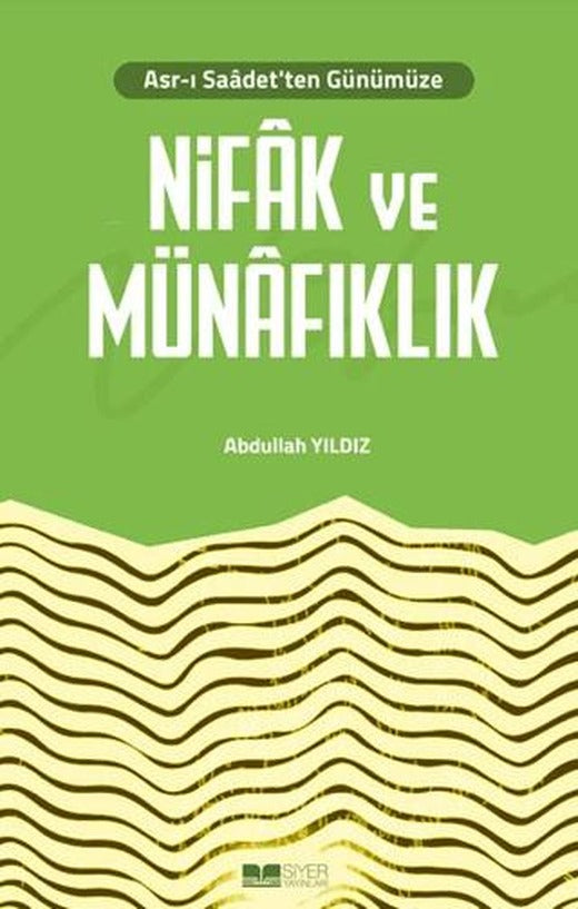 Asr-ı Saadet'ten Günümüze Nifak ve Münafıklık