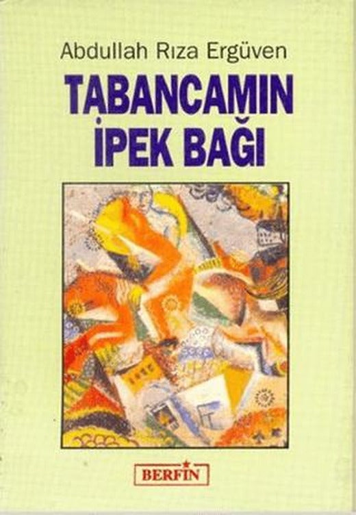 Tabancamın İpek Bağı | Berfin Yayınları (Ciltsiz)