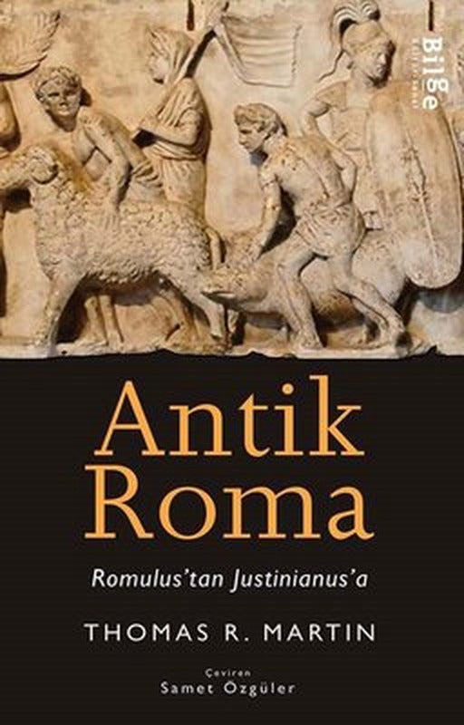 Antik Roma - Romulus'tan Justinianus'a | Bilge Kültür Sanat