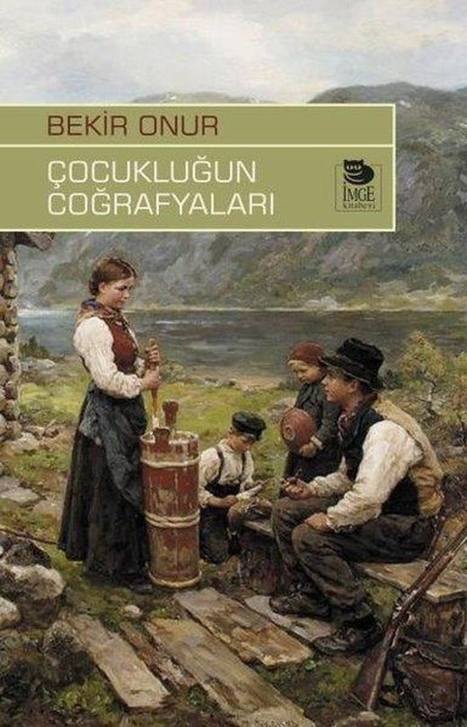 Çocukluğun Coğrafyaları | İmge Kitabevi (İnce Kapak)