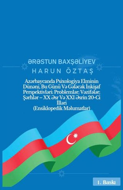 Azərbaycanda Psixologiya Elminin Dünəni, Bu Günü Və Gələcək İnkişaf Perspektivləri: Problemlər; Vəzifələr; Şərhlər – XX Əsr Və XXI Əsrin 20-Ci İlləri