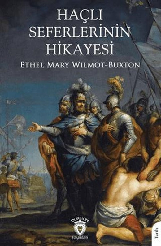 Haçlı Seferlerinin Hikayesi | Dorlion Yayınları (Ciltsiz)