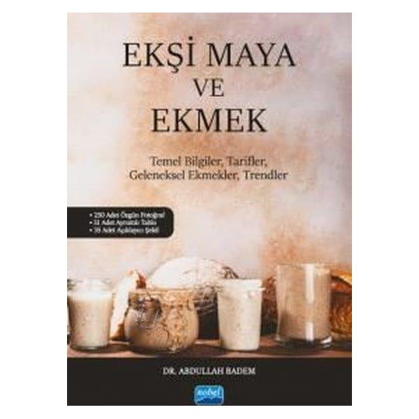 Ekşi Maya ve Ekmek - Temel Bilgiler Tarifler Geleneksel Ekmekler Trendler | Nobel Akademik Yayıncılık (İnce Kapak)