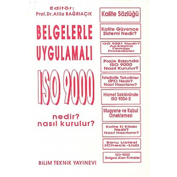 Belgelerle Uygulamalı ISO 9000 Nedir? Nasıl Kurulur? / ISO 9000 Uygulamasında İşletmelerde İstatisti | Bilim Teknik Yayınevi (İnce Kapak)