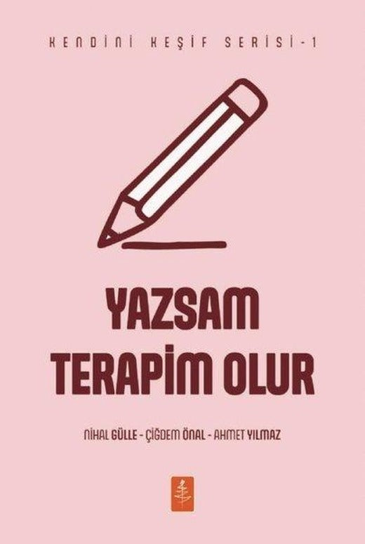 Yazsam Terapim Olur - Kendini Keşif Serisi 1 | Nobel Bilimsel Eserler (İnce Kapak)