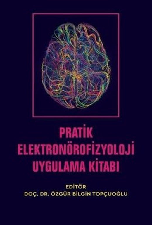 Pratik Elektronörofizyoloji Uygulama Kitabı | Nobel Akademik Yayıncılık