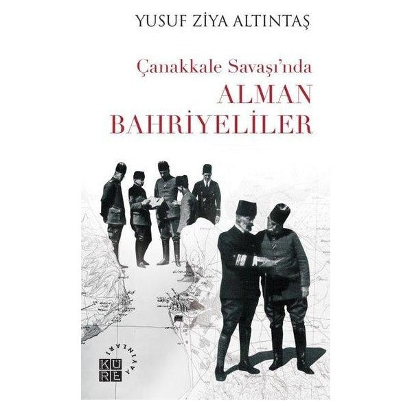 Çanakkale Savaşı'nda Alman Bahriyeliler | Küre Yayınları (İnce Kapak)