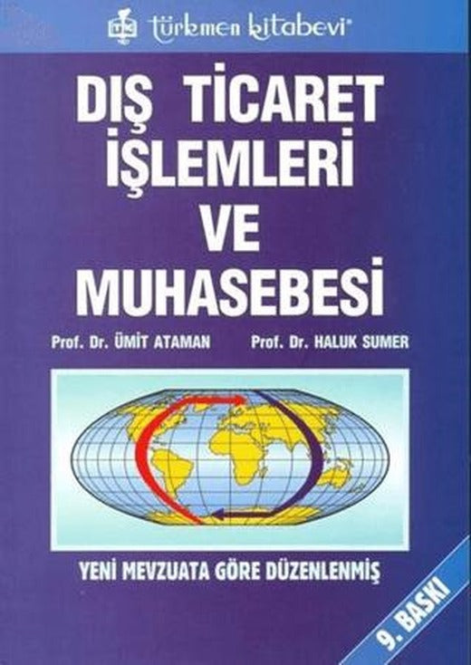 Dış Ticaret İşlemleri ve Muhasebesi Yeni Mevzuata Göre Düzenlenmiş | Türkmen Kitabevi (Ciltsiz)