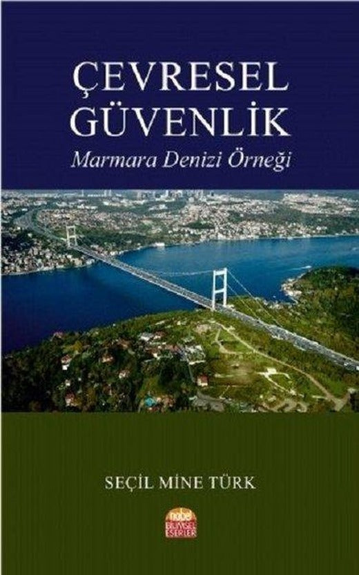 Çevresel Güvenlik-Marmara Denizi Örneği | Nobel Bilimsel Eserler (İnce Kapak)